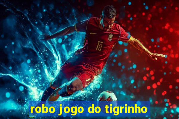 robo jogo do tigrinho